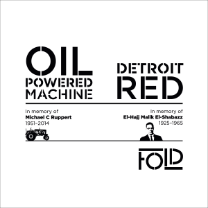 Fold - Oil-Powered Machine / Detroit Red (with Malcolm X)